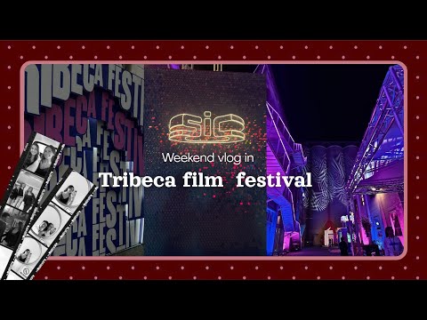 Tribeca Film Festival 2025 | Weekend VLOG