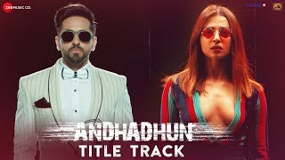 Raftaar - AndhaDhun Title Track | Ayushmann Khurrana | Tabu | Radhika Apte
