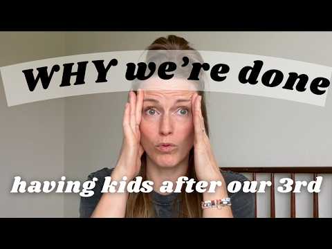 How to Know When You're Done Having Kids (we're done after 3)