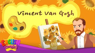 Vincent van Gogh | Biography | English Stories by English Singsing