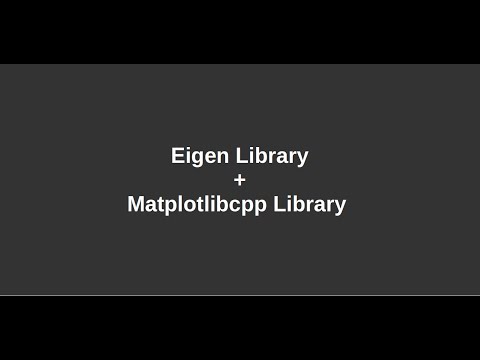 matplotlibcpp | eigen library | scientific computations and plotting in C++