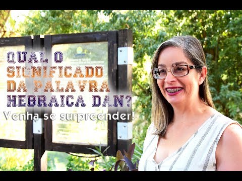 Qual o significado da palavra hebraica 'DAN'? Aprendendo sobre Justiça com o Rio Jordão em Israel !