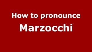 How to pronounce Marzocchi