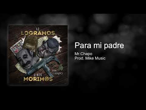 Para Mi Padre 🙏 - Mr Chapo (Prod. Mike Music) (Audio)