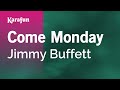Come Monday Jimmy Buffett Karaoke Version KaraFun