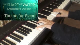 The Shape Of Water (Alexandre Desplat) - Theme for piano