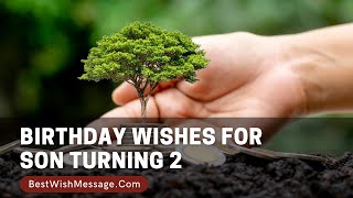 Birthday Wishes for Son Turning 2 | 2nd Birthday Wishes