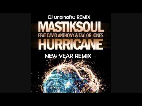 Mastiksoul feat. David Anthony & Taylor Jones - Hurricane (DJ 0riginal''10 Happy New Year Remix)