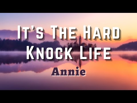 Annie - It's a Hard Knock Life (Lyrics)