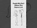 Psychology of People Who Don’t Believe They Deserve Love