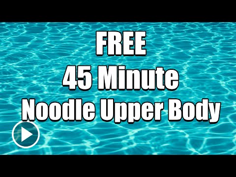 Pool Noodle Water Exercises - FREE 45-minute Upper Body Workout - includes notes