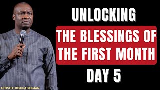JANUARY 5: UNLOCKING THE BLESSINGS OF THE FIRST MONTH - DAY 5 || APOSTLE JOSHUA SELMAN