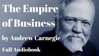 💰 The Empire of Business by Andrew Carnegie AudioBook Full