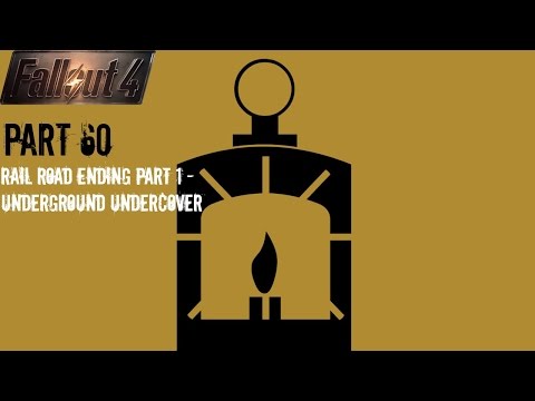 Fallout 4 - Part 60 (Rail Road ending Part 1 - Underground Undercover)(PS4 Broadcast)
