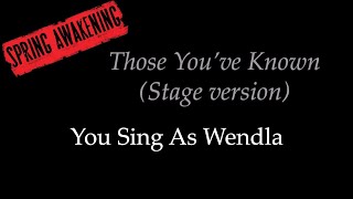 Spring Awakening - Those You&#39;ve Known - Karaoke/Sing With Me: You Sing Wendla (Stage Version)
