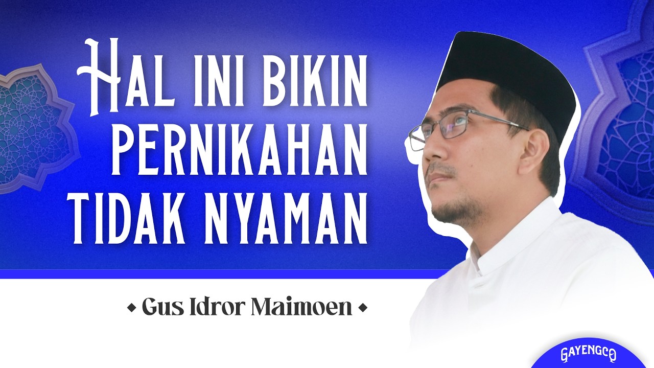 Gus Idror: Hal Ini Bikin Pernikahan Tidak Nyaman