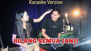 Download lagu HILANG SEMUA JANJI (KARAOKE) || VERSI GANJUR mp3