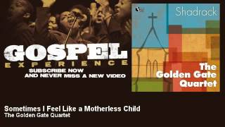 The Golden Gate Quartet - Sometimes I Feel Like a Motherless Child - Gospel