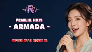 Download lagu OWNER OF THE HEART - ARMADA | VIDEO LYRIC - COVER BY R MUSIC AI mp3