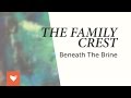 The Family Crest - Beneath the Brine (Full Album ...