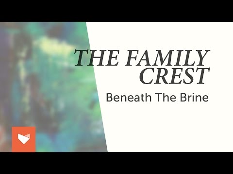 The Family Crest - Beneath the Brine (Full Album)
