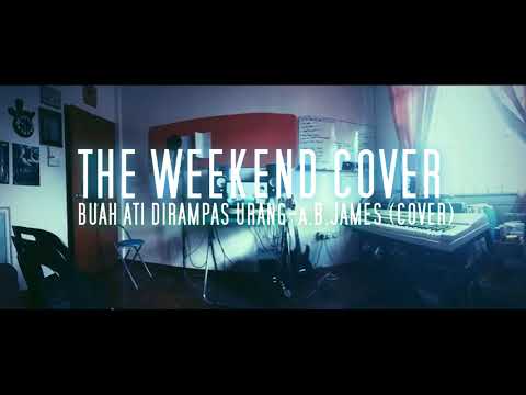 The Weekend Cover - Buah Ati Dirampas Urang  (Cover)