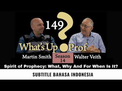 WUP 149 - Spirit of Prophecy What, Why And For When Is It? (Subtitle Indonesia)