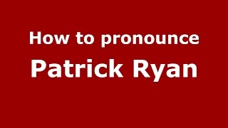 How to pronounce Patrick Ryan