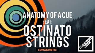 Video thumbnail for Anatomy Of A Cue Featuring: Ostinato Strings by Sonokinetic by Geoff Manchester