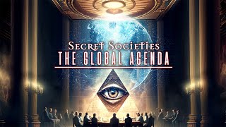 Secret Societies The Global Agenda
