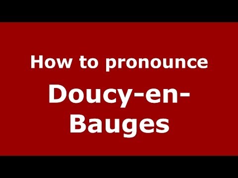 How to pronounce Doucy-en-Bauges (French/France) - PronounceNames.com