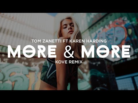 Tom Zanetti - More & More ft. Karen Harding (Kove Remix)