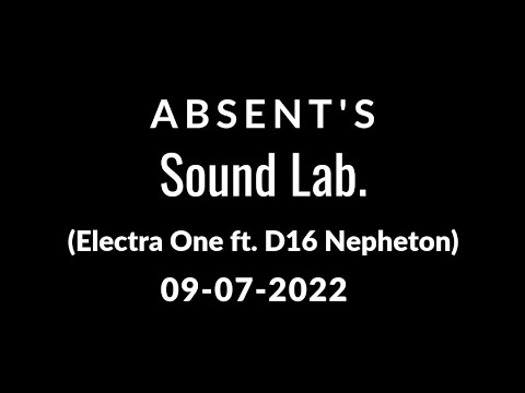 ASBENT ft  ELECTRA ONE - & D16 Nepheton
