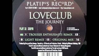 Loveclub - The Journey (Trouser Enthusiasts Remix) (HQ)