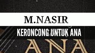 M Nasir Keroncong Untuk Ana Lirik Chords Chordify