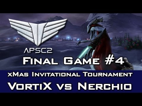 Final - xMasAPSC2 - APSC2 - VortiX vs Nerchio - Game 4