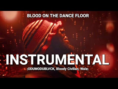 (Official Instrumental) ODUMODUBLVCK, Bloody Civilian, Wale - BLOOD ON THE DANCE FLOOR