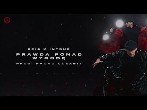 EPIS x INTRUZ - PRAWDA PONAD WYGODĘ