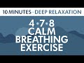 4-7-8 Calm Breathing Exercise | 10 Minutes of Deep Relaxation | Anxiety Relief | Pranayama Exercise