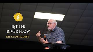 "Let the River Flow" // Dr.Clem Ferris