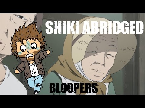 Shiki Abridged Bloopers