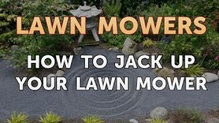 How to Jack Up Your Lawn Mower