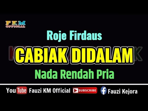 Cabiak Didalam - Roje Firdaus ( KARAOKE ) Nada Rendah Pria ( Low key )