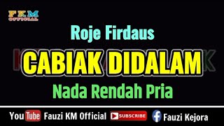 Download lagu Cabiak Didalam - Roje Firdaus ( KARAOKE ) Nada Rendah Pria ( Low key ) mp3 Download lagu Cabiak Didalam - Roje Firdaus ( KARAOKE ) Nada Rendah Pria ( Low key ) mp3