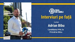 Adrian Bibu la Interviuri pe Față - Ce planuri are pentru Sibiu candidatul PNL la Primărie 1 video