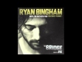 Ryan Bingham "Until I'm One With You" 