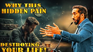 This Hidden Pain Is Destroying Your Life (And You Don’t Even Realize It) | Nouman Ali Khan