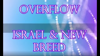 Overflow (Israel &amp; New Breed)