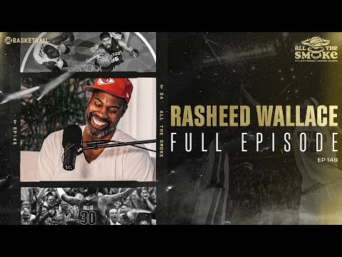 Rasheed Wallace | Ep 148 | ALL THE SMOKE Full Episode | SHOWTIME Basketball