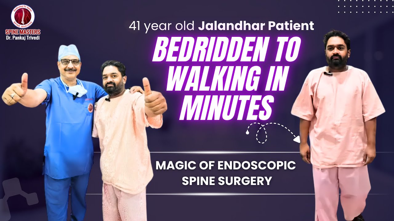 41 year old Jalandhar Patient | Bedridden to Walking in Minutes | Magic of Endoscopic Spine Surgery